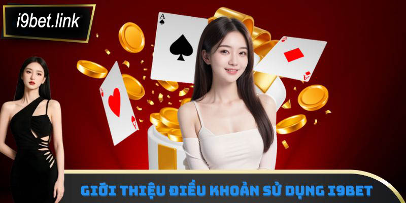 Giới thiệu điều khoản sử dụng i9Bet