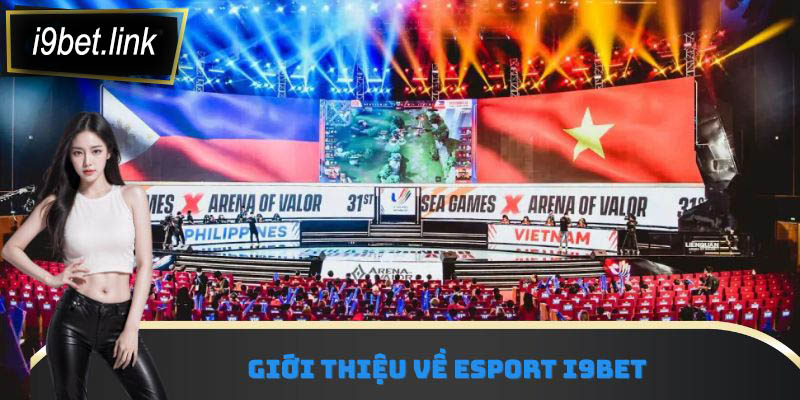 Giới thiệu về Esport i9Bet