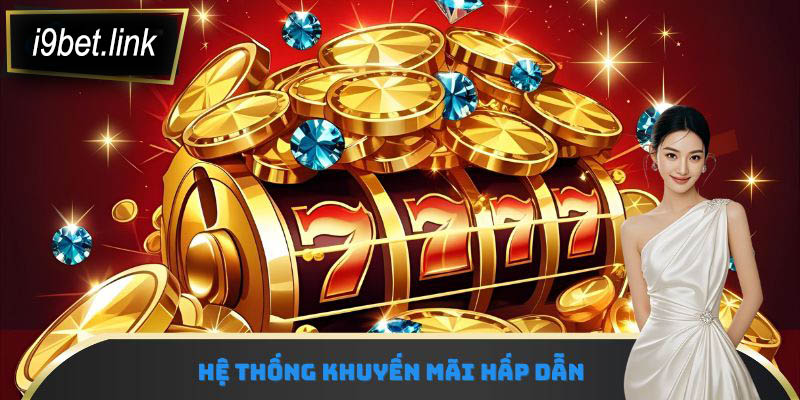 Hệ thống khuyến mãi hấp dẫn