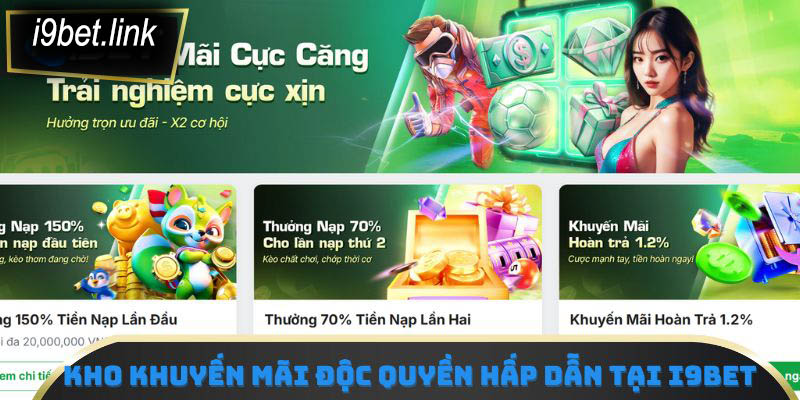 Kho khuyến mãi độc quyền siêu hấp dẫn tại i9Bet