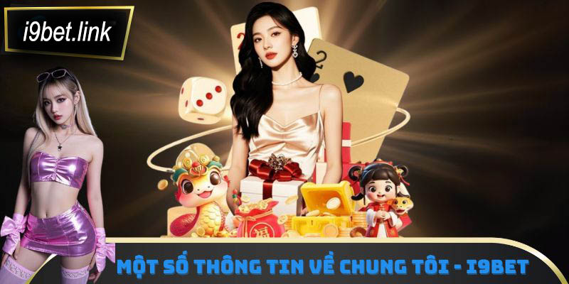 Một số thông tin về chúng tôi - I9Bet