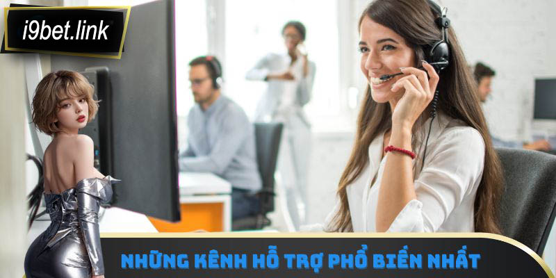 Những kênh hỗ trợ phổ biến nhất