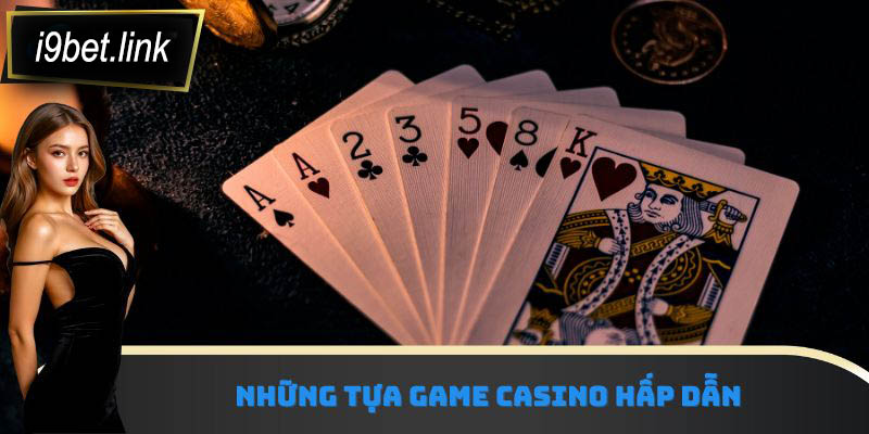Những tựa game Casino hấp dẫn