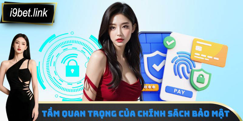 Tầm quan trọng của chính sách bảo mật