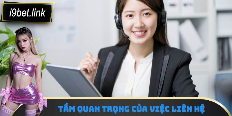 Tầm quan trọng của việc liên hệ