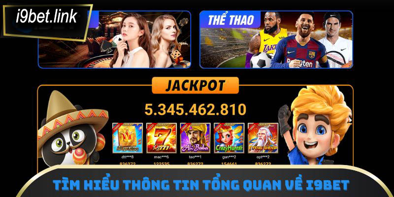 Tìm hiểu thông tin tổng quan về nhà cái i9Bet