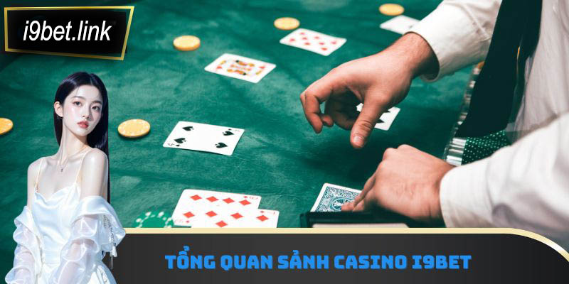 Tổng quan sảnh Casino i9Bet