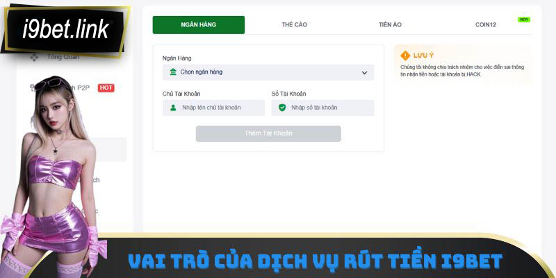 Vai trò của dịch vụ rút tiền i9Bet